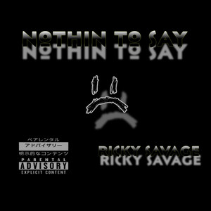 Nothing To Say (Explicit)