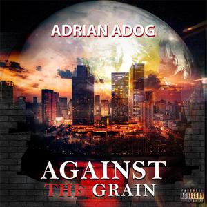 Against The Grain (feat. Tony Mac) [Explicit]