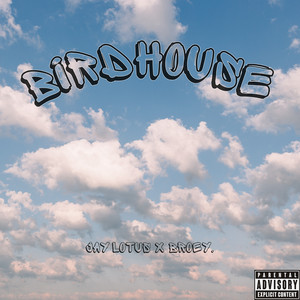 Birdhouse (Explicit)