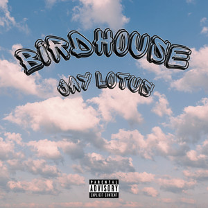 Birdhouse (Explicit)
