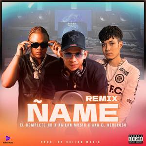 Ñame (remix) [Explicit]