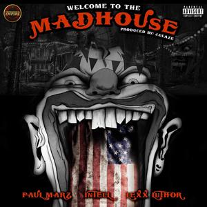 Welcome to the Madhouse(feat. Intell & Lexx Luthor) (Explicit)