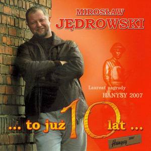 … to już 10 lat...