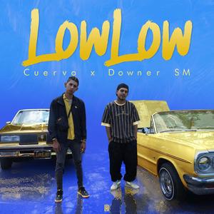 LowLow (feat. Downer SM) [Explicit]