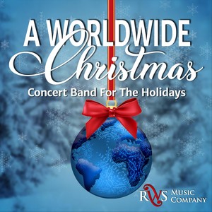 A Worldwide Christmas (Concert Band for the Holidays)