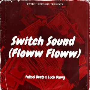 Switch Sound (Floww Floww) (feat. Luck Dawg) [Explicit]