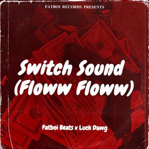 Switch Sound (Floww Floww) (feat. Luck Dawg) (Explicit)