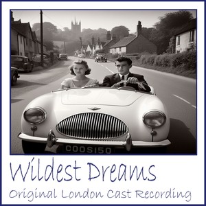 Wildest Dreams (Original London Cast Recording)