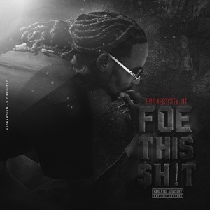 Foe This $H!T (Explicit)