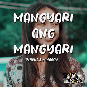 Mangyari Ang Mangyari (feat. Minggay)