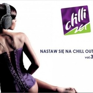 Chilli Zet: Nastaw Sie Na Chill Out vol. 3