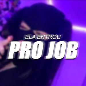 ELA ENTROU PRO JOB (feat. Lumière) (Explicit)