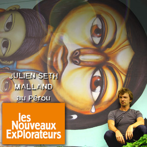 Les nouveaux explorateurs: Julien Seth Malland au Pérou (Musiques originales du film)