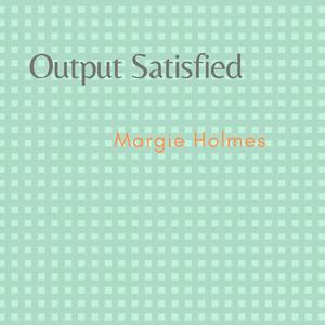 Output Satisfied