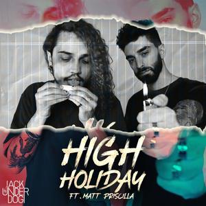 high holiday (feat. Matt Priscilla) (Matt Priscilla Variant) (Explicit)