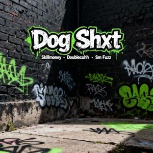 Dogshxt (feat. Doublecuhh & Sm Fuzz) (Explicit)