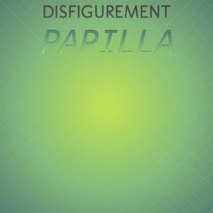 Disfigurement Papilla