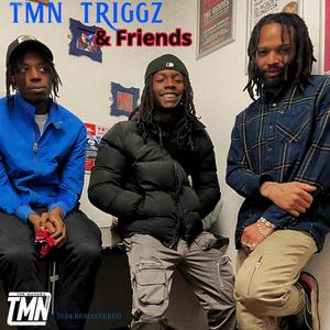 TMN Triggz & Friends (Explicit)