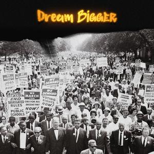 Dream Bigger(feat. Darrin Willz) (Explicit)
