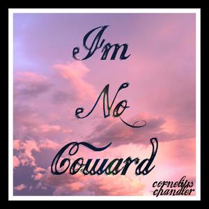 I'm No Coward