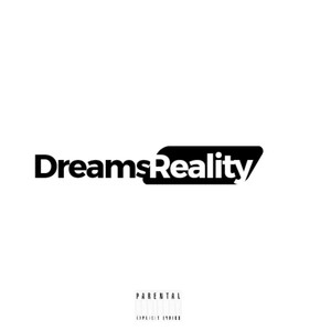 Dreams to Reality (Explicit)