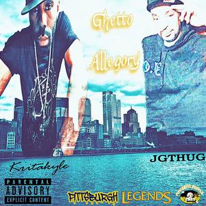 Ghetto Allegory (feat. JGTHUG & Kritakyle ) [Explicit]