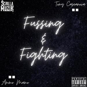Fussing & Fighting (feat. Tony Caseanova) (Explicit)