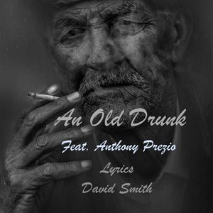 An Old Drunk (feat. Anthony Prezio)