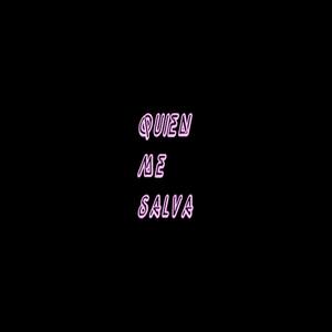 Quien Me Salva? (Explicit)