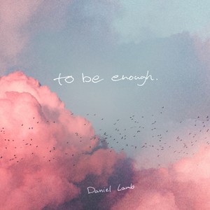 to be enough