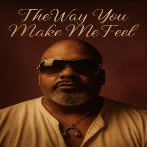 The Way You Make Me Feel