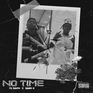 No Time (feat. Damo K) [Explicit]