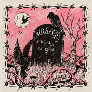 Graves (feat. Mike Kelly)