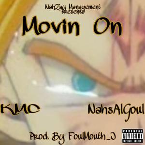Movin On (feat. NahsAlGoul) (Explicit)