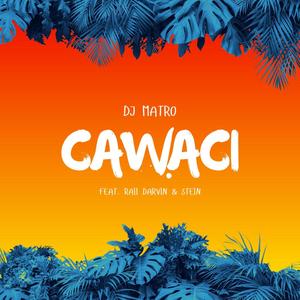 Cawaci (feat. Raii Darvin & Stein) [Explicit]