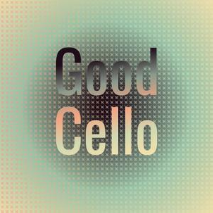 Good Cello