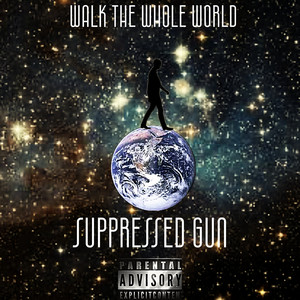 Walk the Whole World (Explicit)