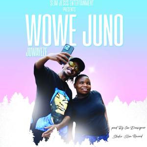 WOWE JUNO (feat. JUWAYEZE)