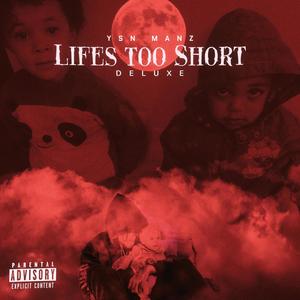 LIFES TOO SHORT (Explicit)