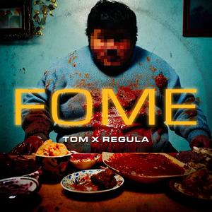 Fome (feat. Regula) (Explicit)