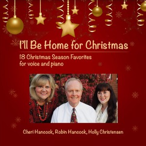 I'll Be Home for Christmas: 18 Christmas Season Favorites for Voice and Piano