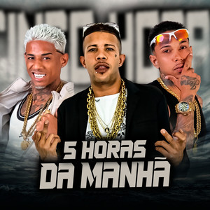 5 Horas da Manhã (Explicit)