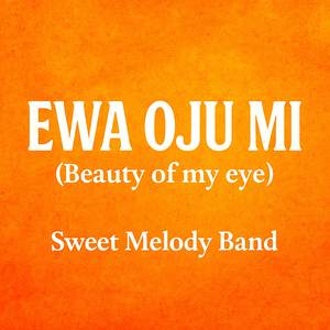 EWA OJU MI (Beauty of my eye)