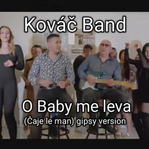 Kováč Band- O Baby me leva (Čaje le man) (gipsy version)
