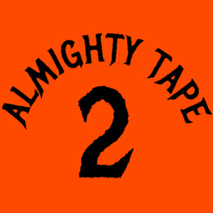 ALMIGHTY TAPE 2 (Explicit)