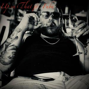 Up in That (feat. Fubu) (Explicit)