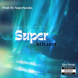 Super Solido - Qrz (Prod. By: SuperSoniks Remix) [Explicit]