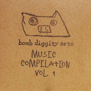 Bomb Diggity Arts: Music Compilation, Vol. 1