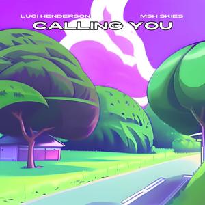 Calling you (feat. MSH Skies)