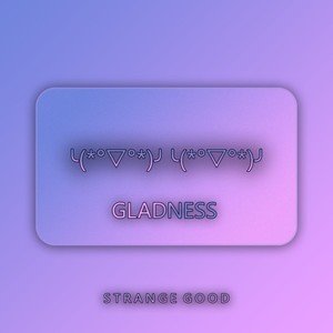 Gladness